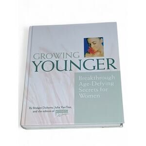 Growing Younger Breakthrough Age-defying Secrets for Women